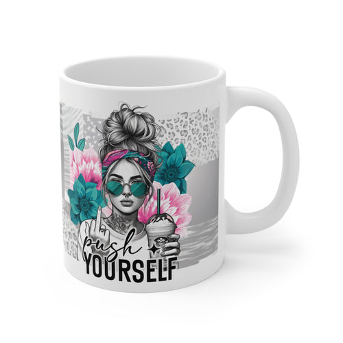 Push Yourself Affirmation Mug